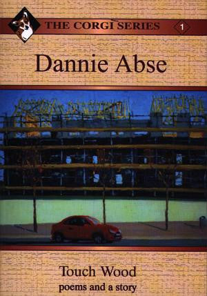 Corgi Series: 1. Dannie Abse - Touch Wood: Poems and a Story - Siop Y Pentan