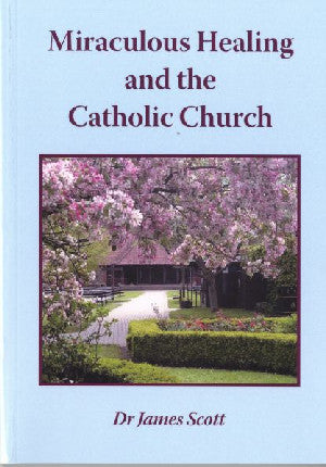 Miraculous Healing and the Catholic Church - Siop Y Pentan