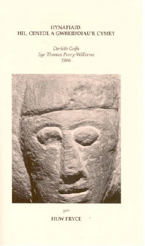 Darlith Goffa Syr Thomas Parry-Williams 2006: Hynafiaid - Hil, Cenedl a Gwreiddiau'r Cymry - Siop Y Pentan