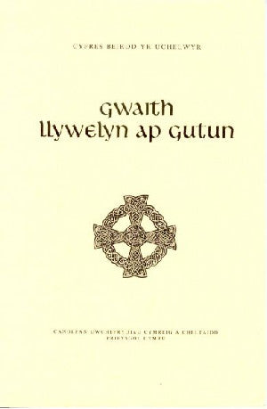 Cyfres Beirdd yr Uchelwyr: Gwaith Llywelyn ap Gutun - Siop Y Pentan