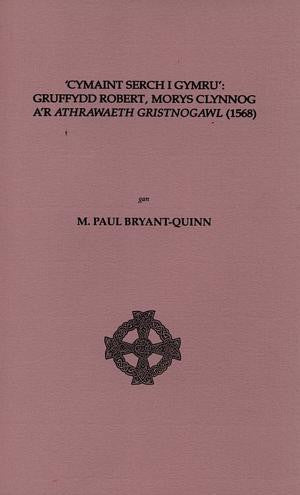 Cymaint Serch i Gymru - Gruffydd Robert, Morys Clynnog a'r Athraw - Siop Y Pentan