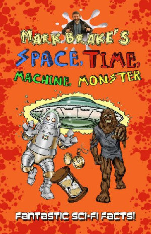 Mark Brake's Space, Time, Machine, Monster - Siop Y Pentan