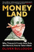 Money Land - Why Thieves and Crooks Now Rule the World and How To - Siop Y Pentan