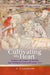 Religion and Culture in the Middle Ages: Cultivating the Heart - - Siop Y Pentan