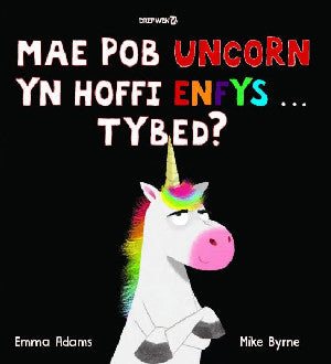 Mae Pob Uncorn yn Hoffi Enfys … Tybed? - Siop Y Pentan