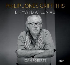 Philip Jones Griffiths - Ei Fywyd a'i Luniau - Siop Y Pentan