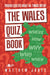 Wales Quiz Book, The - Fiendish Quizzes About All Things Welsh! - Siop Y Pentan