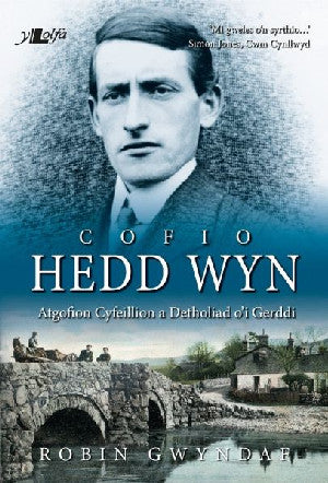 Cofio Hedd Wyn - Atgofion Cyfeillion a Detholiad o'i Gerddi - Siop Y Pentan