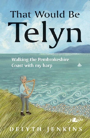 That Would Be Telyn - Walking the Pembrokeshire Coast with My Har - Siop Y Pentan