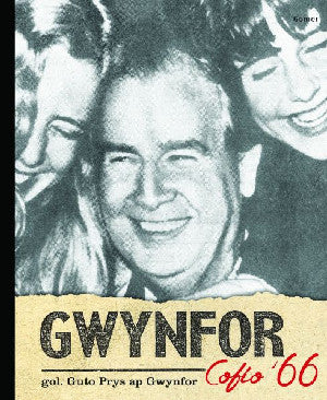 Gwynfor - Cofio '66 - Siop Y Pentan