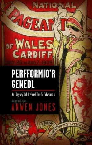 Perfformio'r Genedl - Ar Drywydd Hywel Teifi Edwards - Siop Y Pentan