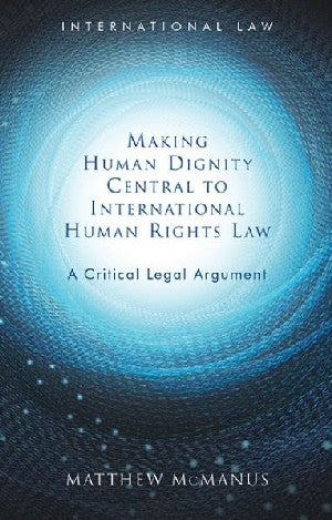 International Law: Making Human Dignity Central to International - Siop Y Pentan