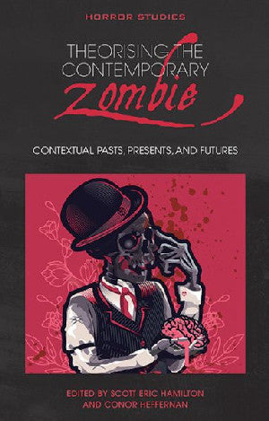 Theorising the  Contemporary Zombie - Siop Y Pentan