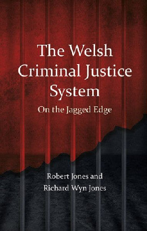 Welsh Criminal Justice System, The - On the Jagged Edge - Siop Y Pentan