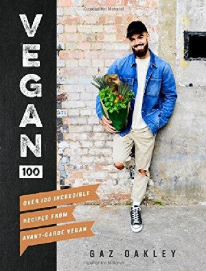 Vegan 100 - Over 100 Incredible Recipes from Avant-Garde Vegan - Siop Y Pentan