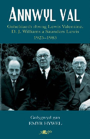 Annwyl Val - Gohebiaeth Rhwng Lewis Valentine, D.J. Williams A - Siop Y Pentan