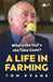 Where the Hell's the Time Gone? A Life in Farming - Siop Y Pentan