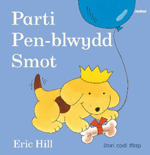 Cyfres Smot: Parti Pen-blwydd Smot - Siop Y Pentan