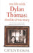 My Life with Dylan Thomas – Double Drink Story - Siop Y Pentan