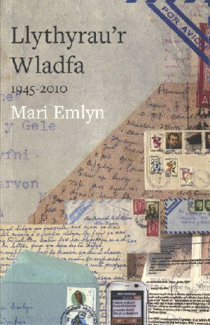 Llythyrau'r Wladfa 1945-2010 - Siop Y Pentan