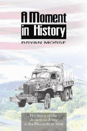 Moment in History, A - The Story of the American Army in the Rhon - Siop Y Pentan