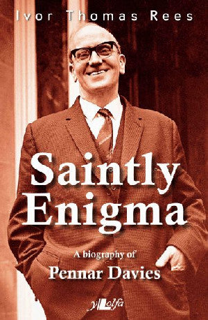 Saintly Enigma - A Biography of Pennar Davies - Siop Y Pentan