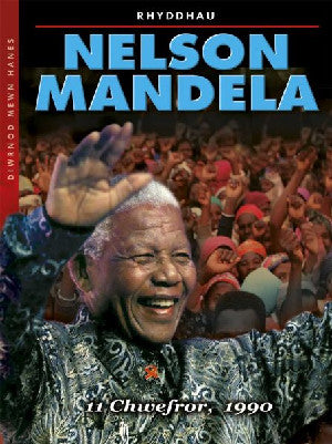 Diwrnod Mewn Hanes: Nelson Mandela - Siop Y Pentan