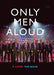 Only Men Aloud - Y Llyfr/The Book - Siop Y Pentan