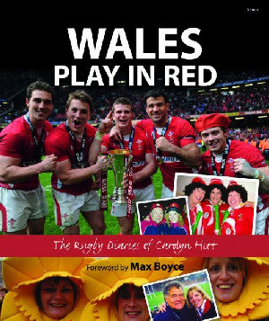 Wales Play in Red - The Rugby Diaries of Carolyn Hitt - Siop Y Pentan