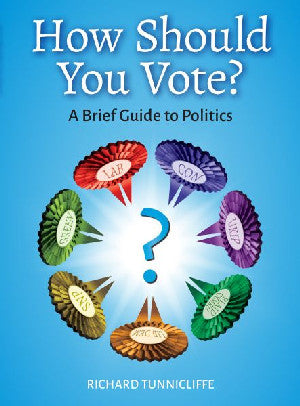How Should You Vote? A Brief Guide to Politics - Siop Y Pentan