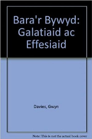 Cyfres Bara'r Bywyd: 29. Galatiaid ac Effesiaid - Siop Y Pentan