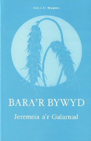 Cyfres Bara'r Bywyd: 35. Jeremeia a'r Galarnad - Siop Y Pentan