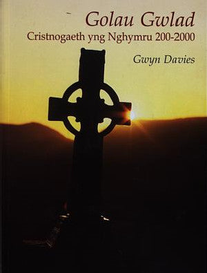 Golau Gwlad - Cristnogaeth yng Nghymru 200-2000 - Siop Y Pentan