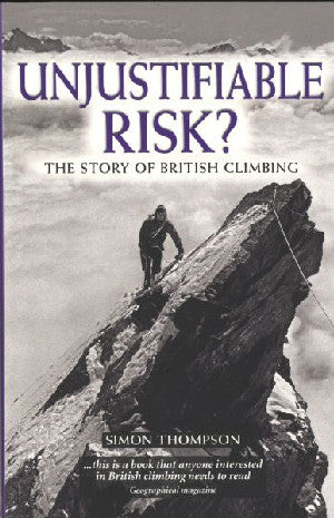 Unjustifiable Risk? - The Story of British Climbing - Siop Y Pentan