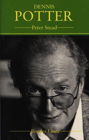 Border Lines Series: Dennis Potter - Siop Y Pentan