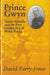 Prince Gwyn - Gwyn Nicholls and the First Golden Era of Welsh Rug - Siop Y Pentan