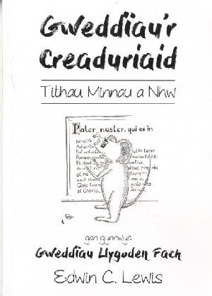 Gweddiau'r Creaduriaid: Tithau, Minnau a Nhw - Siop Y Pentan