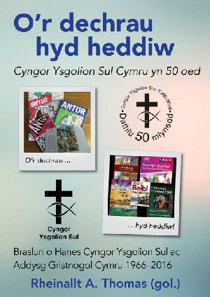 O'r Dechrau hyd Heddiw - Cyngor Ysgolion Sul Cymru yn 50 Oed - Siop Y Pentan