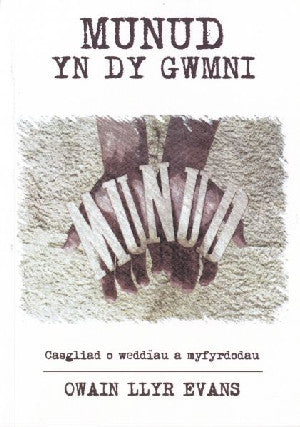 Munud yn dy Gwmni: Casgliad o Weddïau a Myfyrdodau - Siop Y Pentan