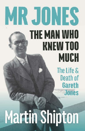 Mr Jones - The Man Who Knew Too Much - The Life and Death of Gare - Siop Y Pentan