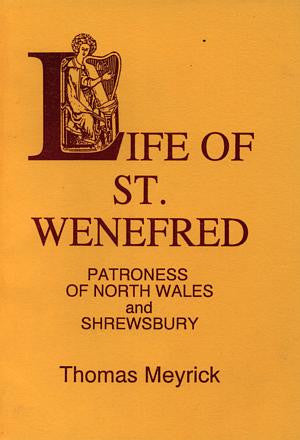 Life of St Wenefred - Patroness of North Wales and Shrewsbury - Siop Y Pentan