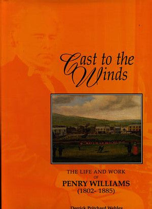 Cast to the Winds - The Life and Work of Penry Williams (1802-188 - Siop Y Pentan