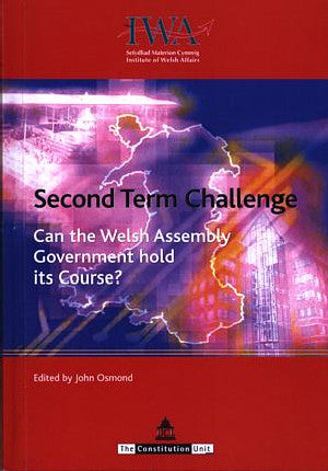 Second Term Challenge - Can the Welsh Assembly Government Hold It - Siop Y Pentan