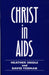 Christ in Aids - An Educational, Pastoral and Spiritual Approach - Siop Y Pentan