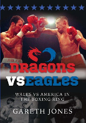 Dragons vs Eagles - Wales vs America in the Boxing Ring - Siop Y Pentan