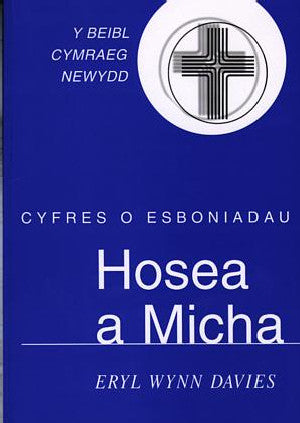 Cyfres o Esboniadau: Llyfrau Hosea a Micha - Siop Y Pentan