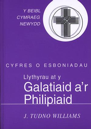 Cyfres o Esboniadau: Llythyrau at y Galatiaid a'r Philipiaid, Y - Siop Y Pentan