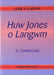 Llên y Llenor: Huw Jones o Langwm - Siop Y Pentan