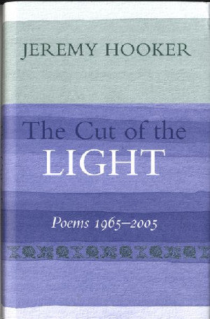 Cut of the Light, The - Poems 1965-2005 - Siop Y Pentan