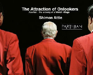 Attraction of Onlookers, The - Siop Y Pentan